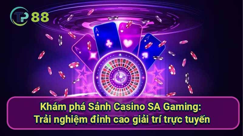 Sảnh Casino SA Gaming: Trải nghiệm chơi game đỉnh cao 2 kham-pha-sanh-casino-sa-gaming:-trai-nghiem-dinh-cao-giai-tri-truc-tuyen