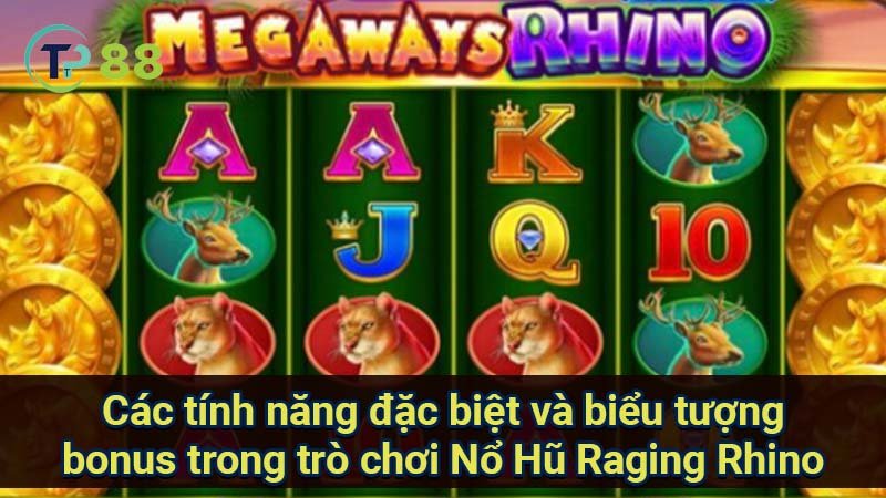 Nổ Hũ Raging Rhino: Bí mật thắng lớn được hé lộ 3 cac-tinh-nang-dac-biet-va-bieu-tuong-bonus-trong-tro-choi-no-hu-raging-rhino