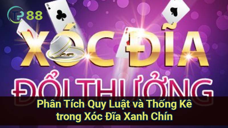 Cách chơi Xóc Đĩa Xanh Chín hiệu quả, tránh lừa đảo 2 phan-tich-quy-luat-va-thong-ke-trong-xoc-dia-xanh-chin