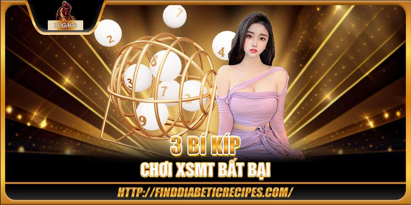 3 bí kíp chơi XSMT bất bại