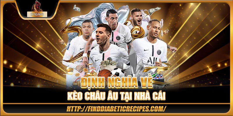 Định nghĩa về kèo châu Âu tại nhà cái