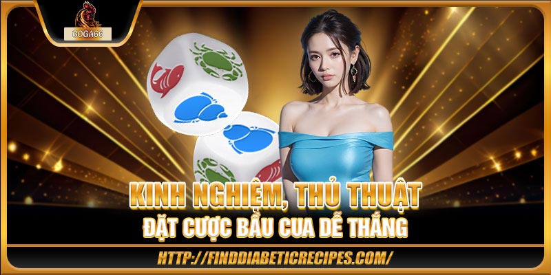 Kinh nghiệm và thủ thuật đặt cược Bầu Cua dễ thắng