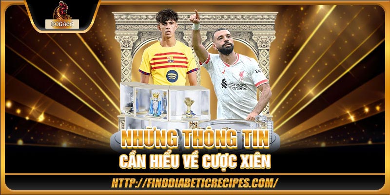 Những thông tin cần hiểu về cược xiên