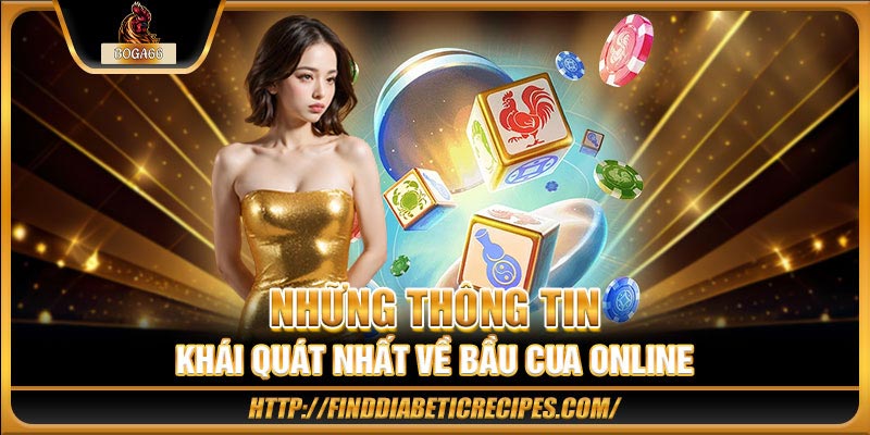 Những thông tin khái quát nhất về Bầu Cua online
