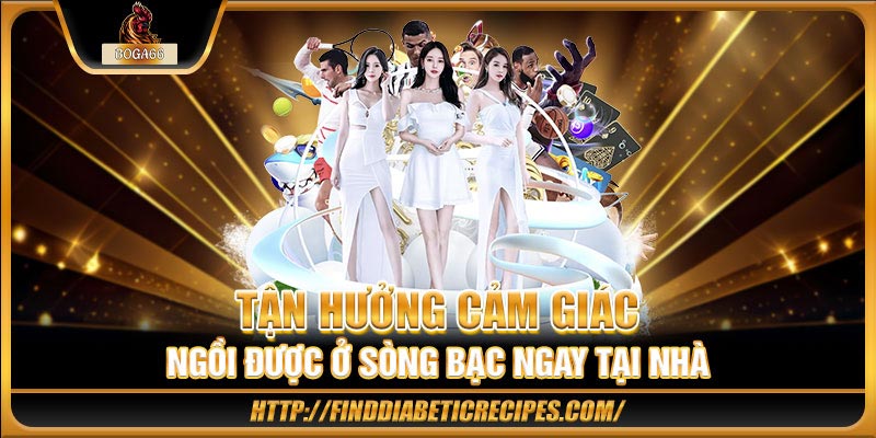Tận hưởng cảm giác ngồi được ở sòng bạc ngay tại nhà