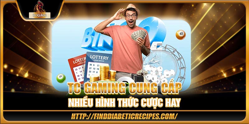 TC Gaming cung cấp nhiều hình thức cược hay